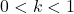 0<k<1